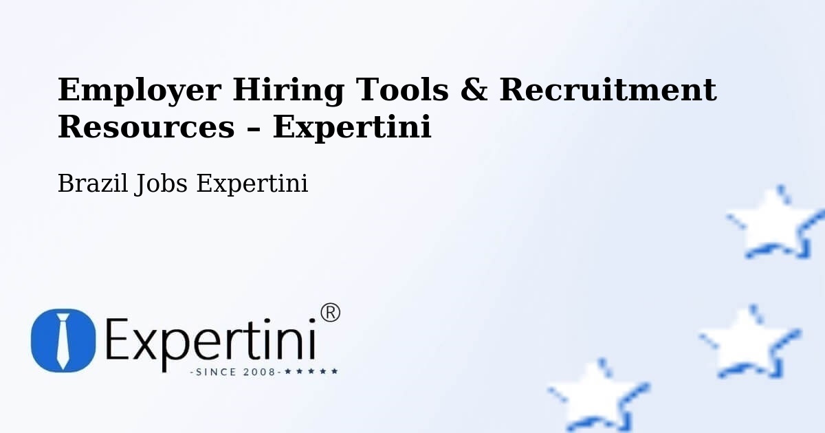 Employer Hiring Tools & Recruitment Resources – Tabaí - Tabaí, Brazil Jobs Expertini