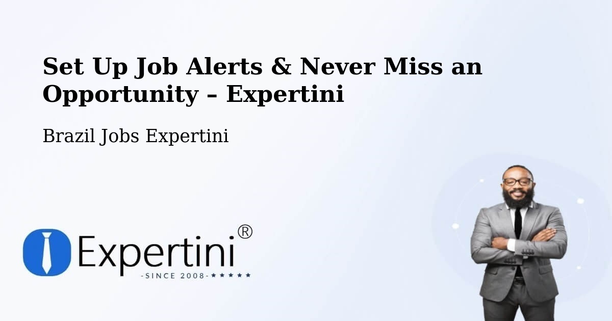 Job Alerts Guide – Get Notified About New Jobs in Tabaí - Tabaí, Brazil Jobs Expertini